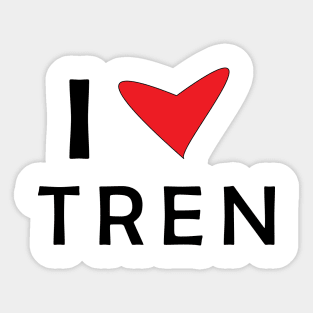 I Love Tren I Heart Tren Sticker